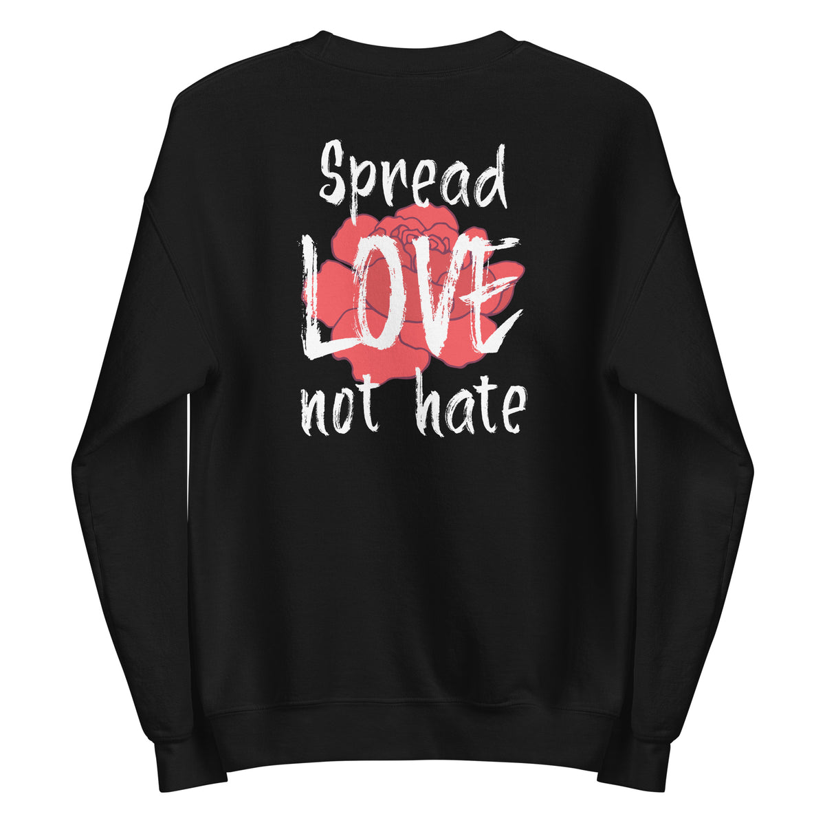 Spread love not hate Sweatshirt - SHOPNOO