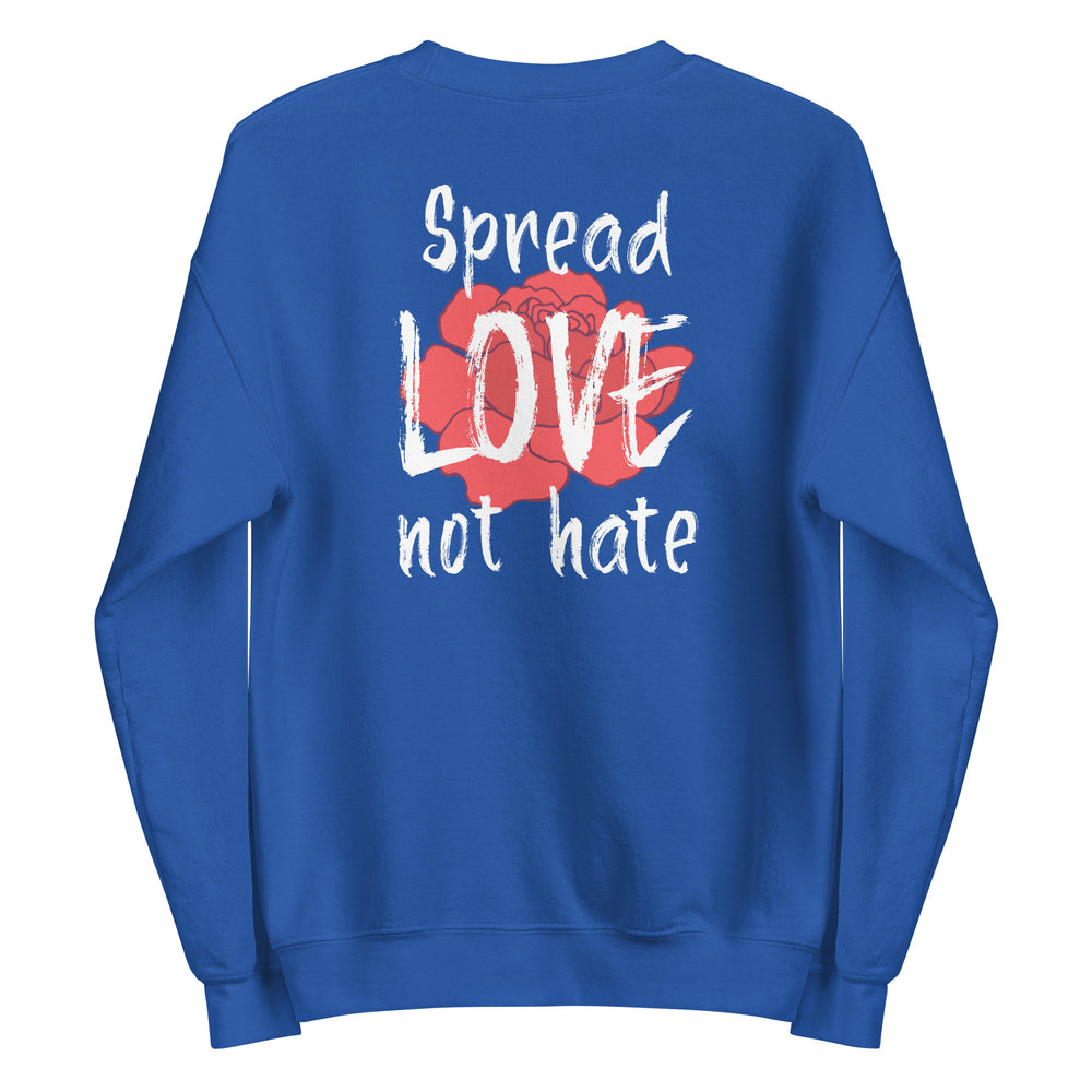 Spread love not hate Sweatshirt