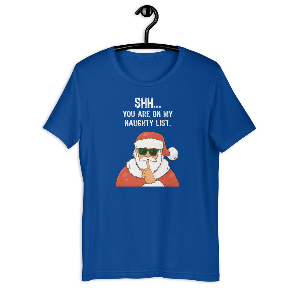 Shh... you are on my naughty list Christmas T-Shirt