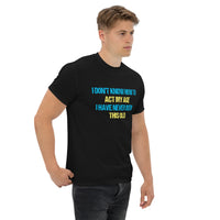 Load image into Gallery viewer, I Dont Know How To Act My Age T-shirt - SHOPNOO
