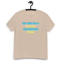 Load image into Gallery viewer, I Dont Know How To Act My Age T-shirt - SHOPNOO
