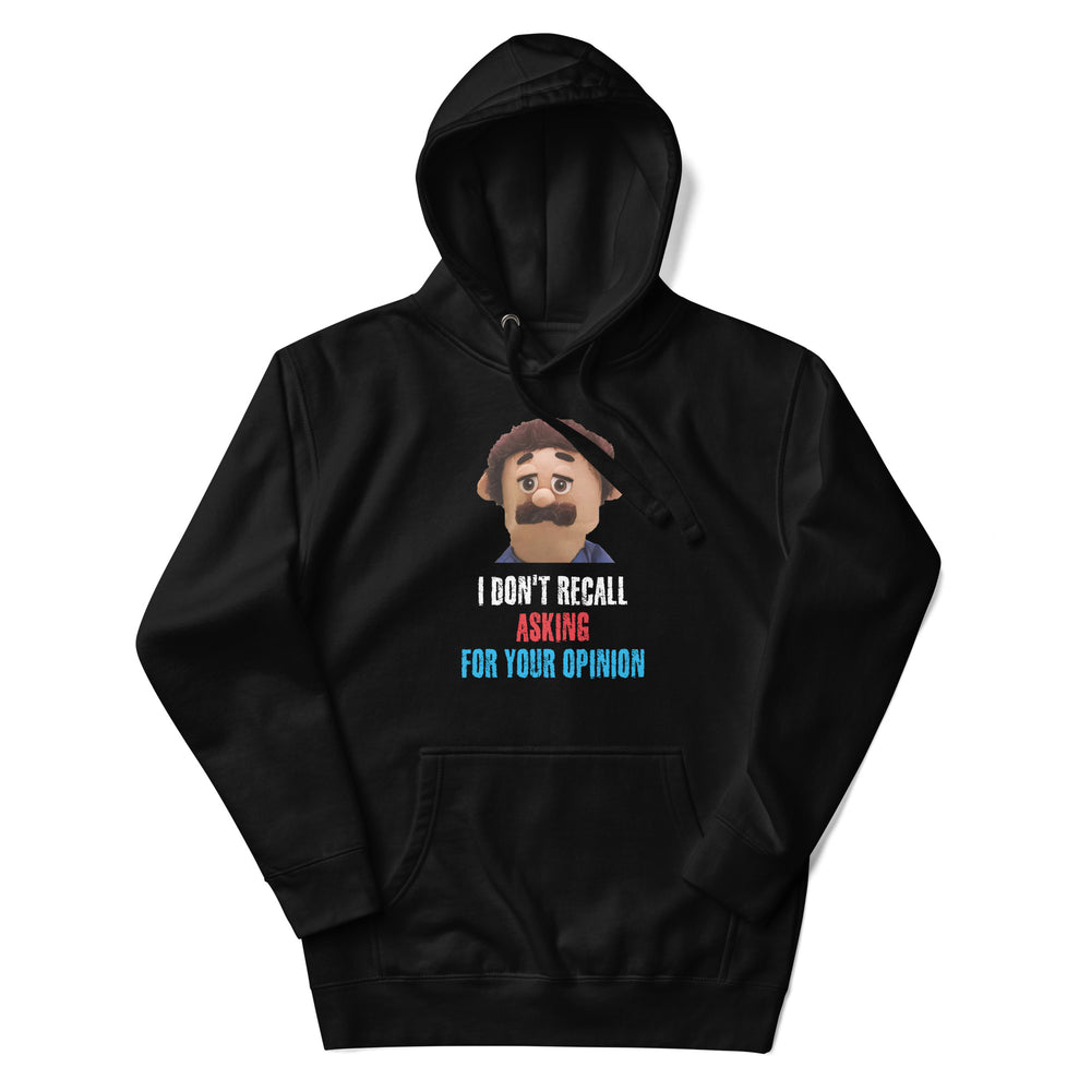 I Don't Recall Asking For Your Opinion Puppet Diego Hoodie
