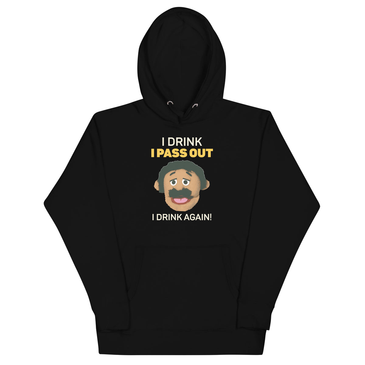 I drink until I pass out I drink again  Puppet Diego Hoodie