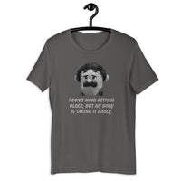 Load image into Gallery viewer, I Don't Mind Getting Older But My Body Is Taking It Badly t-shirt - SHOPNOO
