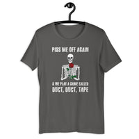 Load image into Gallery viewer, Piss me off again and we play a Game Called Duct Duct Tape T-Shirt - SHOPNOO
