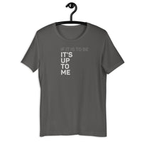 Load image into Gallery viewer, If It Is To Be It's Up To Me  T-shirt - SHOPNOO
