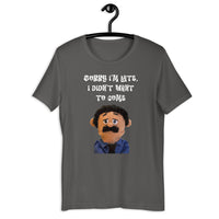 Load image into Gallery viewer, Sorry I'm Late, I Didn't Want to Come Awkward Puppets Diego T-shirt - SHOPNOO

