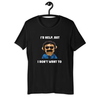 Load image into Gallery viewer, Awkward puppets Diego I'd Help But I Don't Want To T-Shirt
