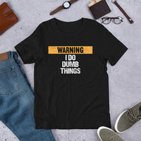 Load image into Gallery viewer, Warning I Do Dumb Things T-Shirt - SHOPNOO
