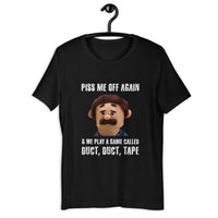 Load image into Gallery viewer, Awkward puppets Diego's Piss Me Off Again and We Play a Game Called Duct Duct Tape T-Shirt
