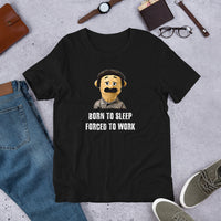 Load image into Gallery viewer, Born To Sleep Forced To Work t-shirt - SHOPNOO
