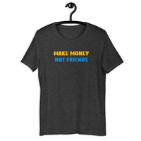 Load image into Gallery viewer, Make Money Not Friends t-shirt - SHOPNOO
