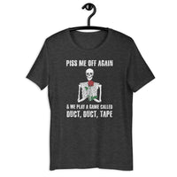 Load image into Gallery viewer, Piss me off again and we play a Game Called Duct Duct Tape T-Shirt - SHOPNOO
