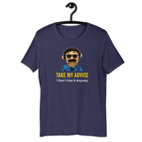 Load image into Gallery viewer, Take my advice I don't use it anyway T-Shirt - SHOPNOO
