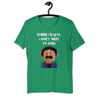 Load image into Gallery viewer, Sorry I'm Late, I Didn't Want to Come Awkward Puppets Diego T-shirt - SHOPNOO
