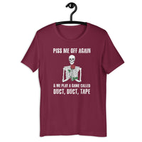 Load image into Gallery viewer, Piss me off again and we play a Game Called Duct Duct Tape T-Shirt - SHOPNOO
