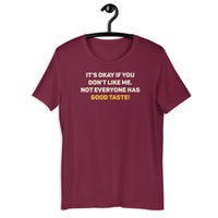 Load image into Gallery viewer, It's okay if you don't like me. Not everyone has good taste! - SHOPNOO
