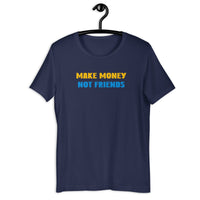 Load image into Gallery viewer, Make Money Not Friends t-shirt - SHOPNOO
