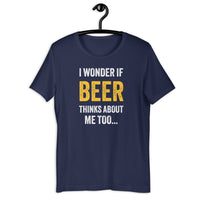Load image into Gallery viewer, I Wonder If Beer Thinks About Me Too T-Shirt - SHOPNOO
