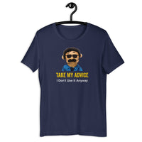 Load image into Gallery viewer, Take my advice I don't use it anyway T-Shirt - SHOPNOO
