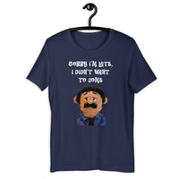 Load image into Gallery viewer, Sorry I'm Late, I Didn't Want to Come Awkward Puppets Diego T-shirt - SHOPNOO
