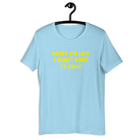 Load image into Gallery viewer, Sorry I'm Late, I Didn't Want to Come T-shirt - SHOPNOO
