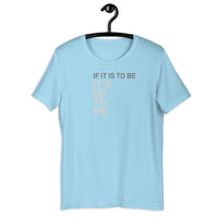 Load image into Gallery viewer, If It Is To Be It's Up To Me  T-shirt - SHOPNOO
