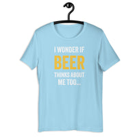 Load image into Gallery viewer, I Wonder If Beer Thinks About Me Too T-Shirt - SHOPNOO
