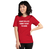 Load image into Gallery viewer, Sorry I'm Late, I Didn't Want to Come T-shirt - SHOPNOO
