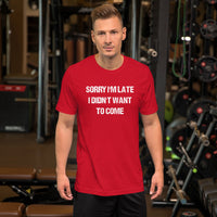 Load image into Gallery viewer, Sorry I'm Late, I Didn't Want to Come T-shirt - SHOPNOO
