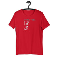 Load image into Gallery viewer, If It Is To Be It's Up To Me  T-shirt - SHOPNOO

