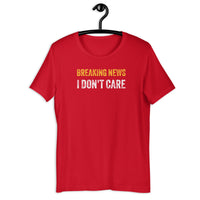 Load image into Gallery viewer, Breaking news I don't care  T-shirt - SHOPNOO
