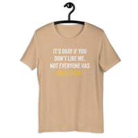 Load image into Gallery viewer, It's okay if you don't like me. Not everyone has good taste! T-shirt - SHOPNOO
