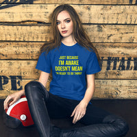 Load image into Gallery viewer, Just Because I'm Awake Doesn't Mean I'm Ready To Do Things T-Shirt - SHOPNOO
