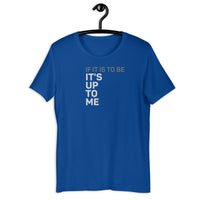 Load image into Gallery viewer, If It Is To Be It's Up To Me  T-shirt - SHOPNOO
