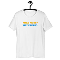 Load image into Gallery viewer, Make Money Not Friends t-shirt - SHOPNOO
