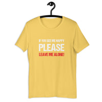 Load image into Gallery viewer, If you see me happy please leave me alone  T-shirt - SHOPNOO
