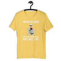 Load image into Gallery viewer, Piss me off again and we play a Game Called Duct Duct Tape T-Shirt - SHOPNOO

