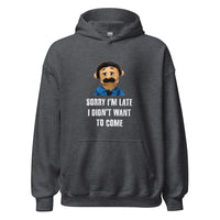 Load image into Gallery viewer, Puppet Diego Sorry I'm Late, I Didn't Want to Come Hoodie - SHOPNOO
