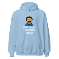 Load image into Gallery viewer, Puppet Diego Sorry I'm Late, I Didn't Want to Come Hoodie - SHOPNOO
