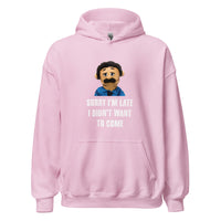 Load image into Gallery viewer, Puppet Diego Sorry I'm Late, I Didn't Want to Come Hoodie - SHOPNOO

