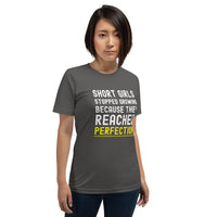 Load image into Gallery viewer, Short Girls Stopped Growing Because They Reached Perfection T-Shirt - SHOPNOO
