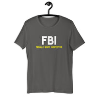 Load image into Gallery viewer, FBI - Female Body Inspector T-shirt - SHOPNOO
