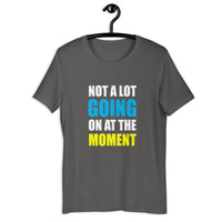 Load image into Gallery viewer, Not a Lot Going on at the Moment T-Shirt - SHOPNOO
