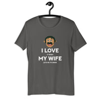 Load image into Gallery viewer, I Love It When My Wife Lets Me to Drink T-Shirt - SHOPNOO
