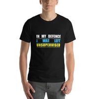 Load image into Gallery viewer, In My Defence I Was Left Unsupervised T-Shirt
