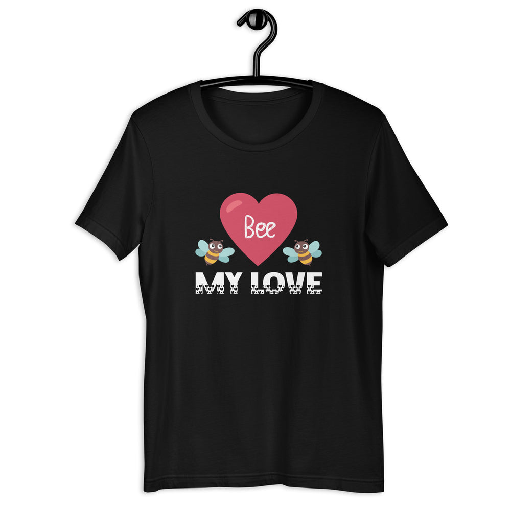 Bee My Love T-Shirt