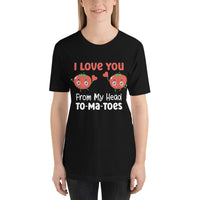 Load image into Gallery viewer, I Love You From My Head Tomatoes T-Shirt - SHOPNOO
