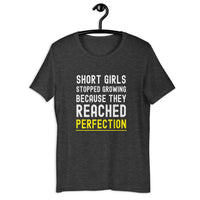 Load image into Gallery viewer, Short Girls Stopped Growing Because They Reached Perfection T-Shirt - SHOPNOO
