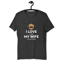 Load image into Gallery viewer, I Love It When My Wife Lets Me to Drink T-Shirt - SHOPNOO

